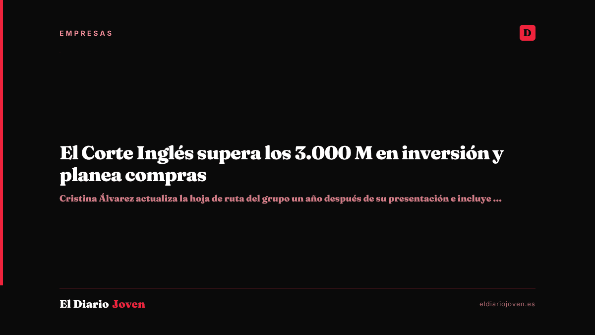 El Corte Inglés supera los 3.000 M en inversión y planea compras