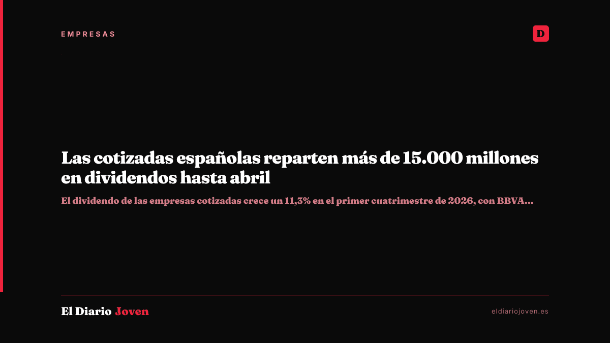 Las cotizadas españolas reparten más de 15.000 millones en dividendos hasta abril