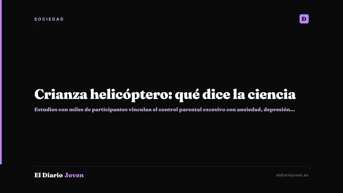 Crianza helicóptero: qué dice la ciencia