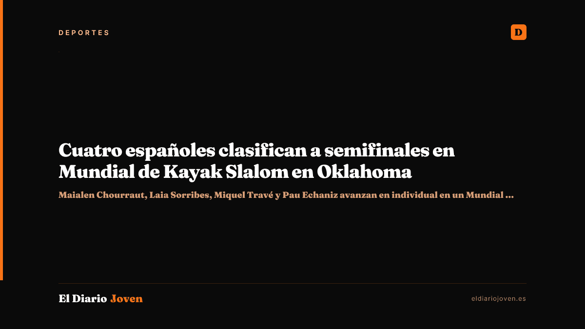 Cuatro españoles clasifican a semifinales en Mundial de Kayak Slalom en Oklahoma