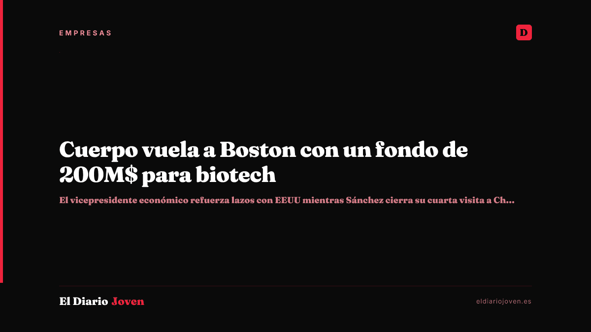 Cuerpo vuela a Boston con un fondo de 200M$ para biotech