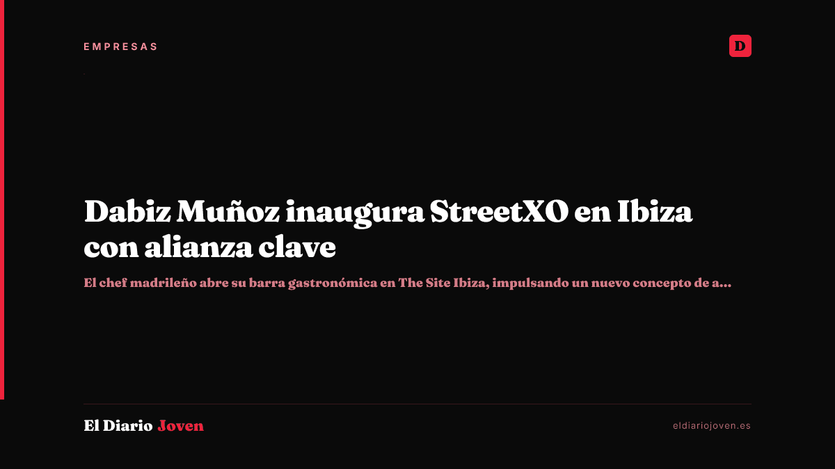 Dabiz Muñoz inaugura StreetXO en Ibiza con alianza clave