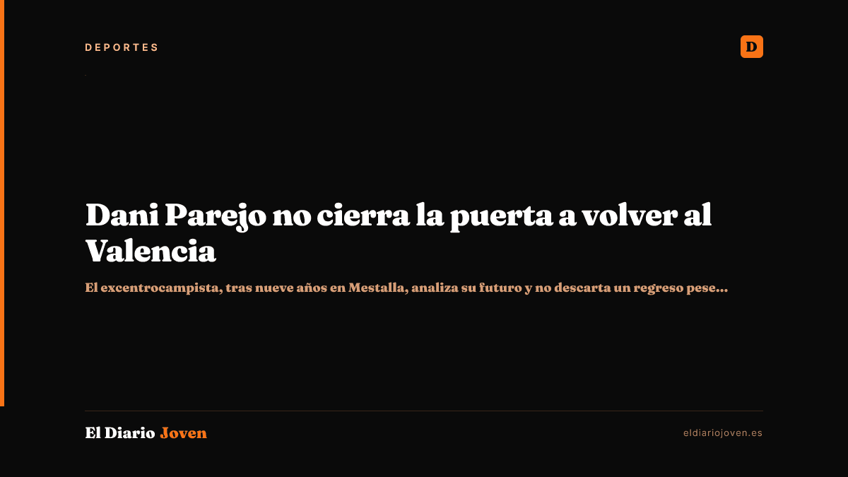 Dani Parejo no cierra la puerta a volver al Valencia