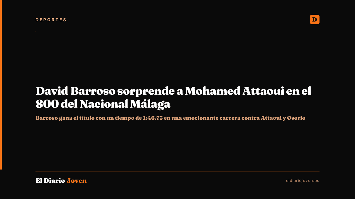 David Barroso sorprende a Mohamed Attaoui en el 800 del Nacional Málaga