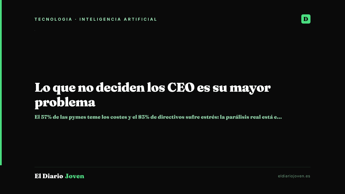 Lo que no deciden los CEO es su mayor problema
