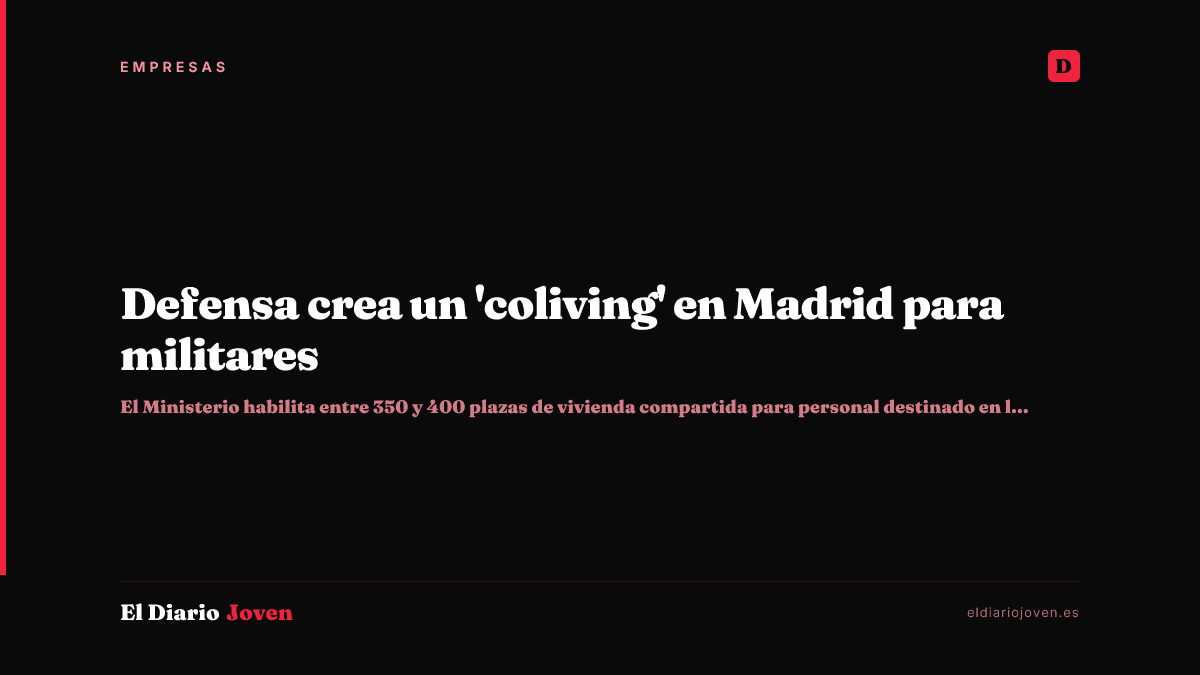 Defensa crea un 'coliving' en Madrid para militares