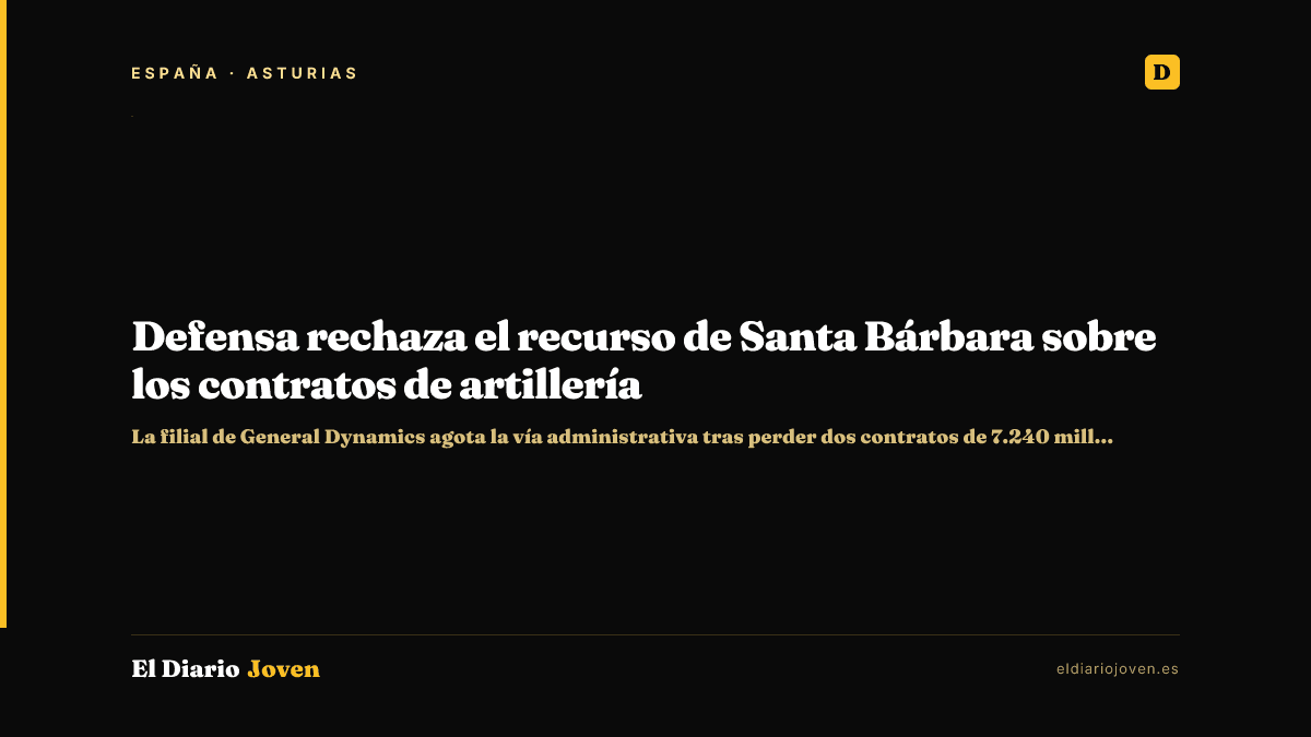 Defensa rechaza el recurso de Santa Bárbara sobre los contratos de artillería