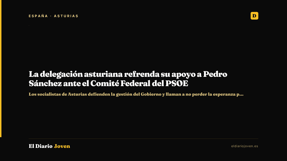La delegación asturiana refrenda su apoyo a Pedro Sánchez ante el Comité Federal del PSOE