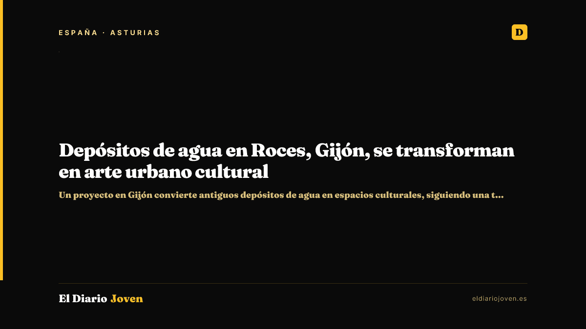Depósitos de agua en Roces, Gijón, se transforman en arte urbano cultural