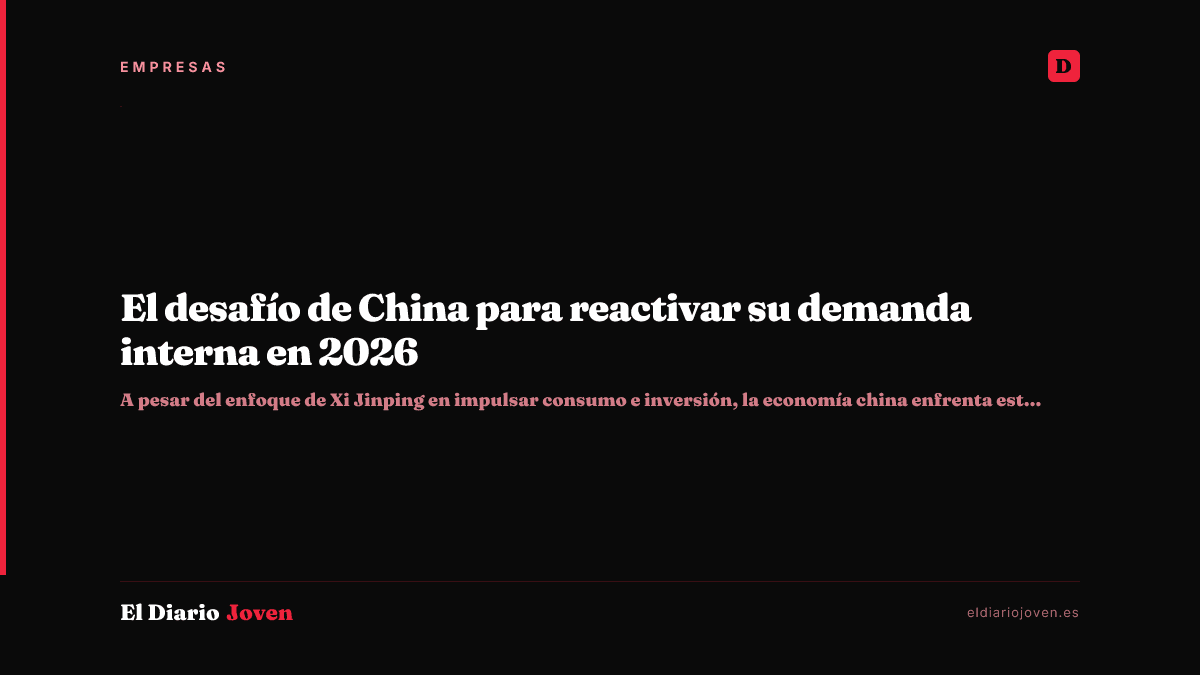 El desafío de China para reactivar su demanda interna en 2026