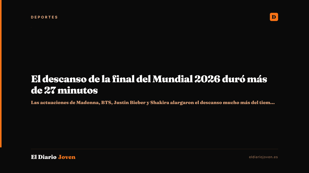 El descanso de la final del Mundial 2026 duró más de 27 minutos