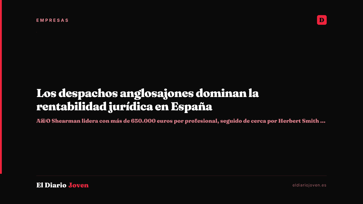 Los despachos anglosajones dominan la rentabilidad jurídica en España