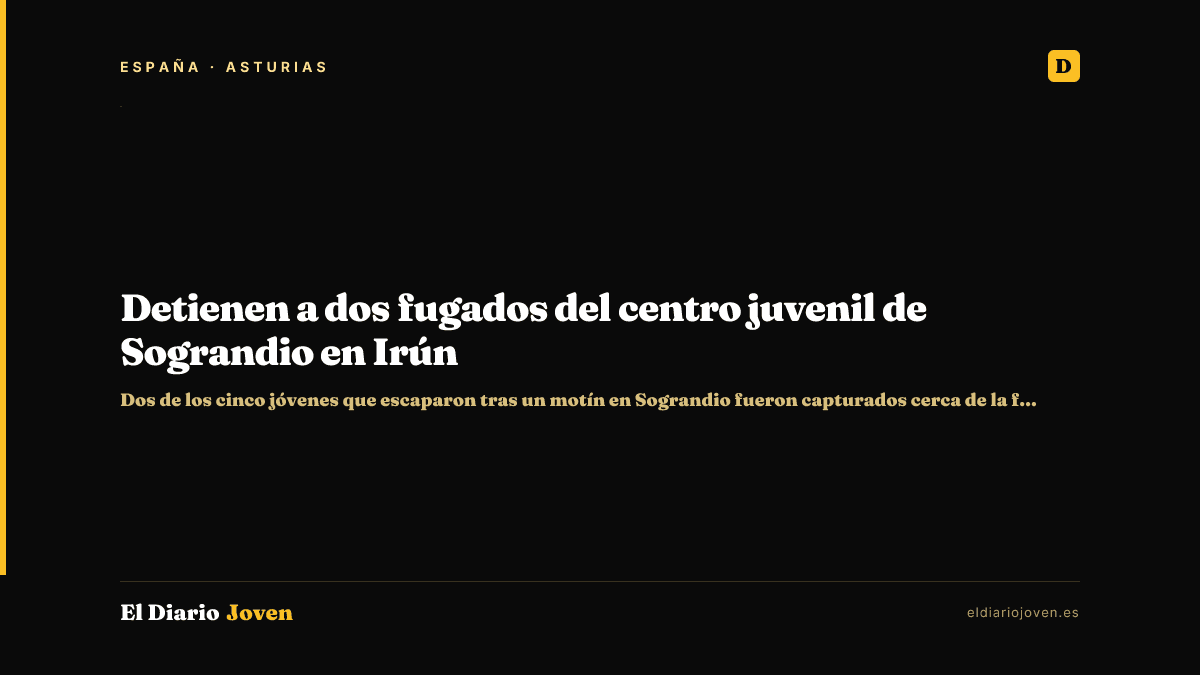 Detienen a dos fugados del centro juvenil de Sograndio en Irún