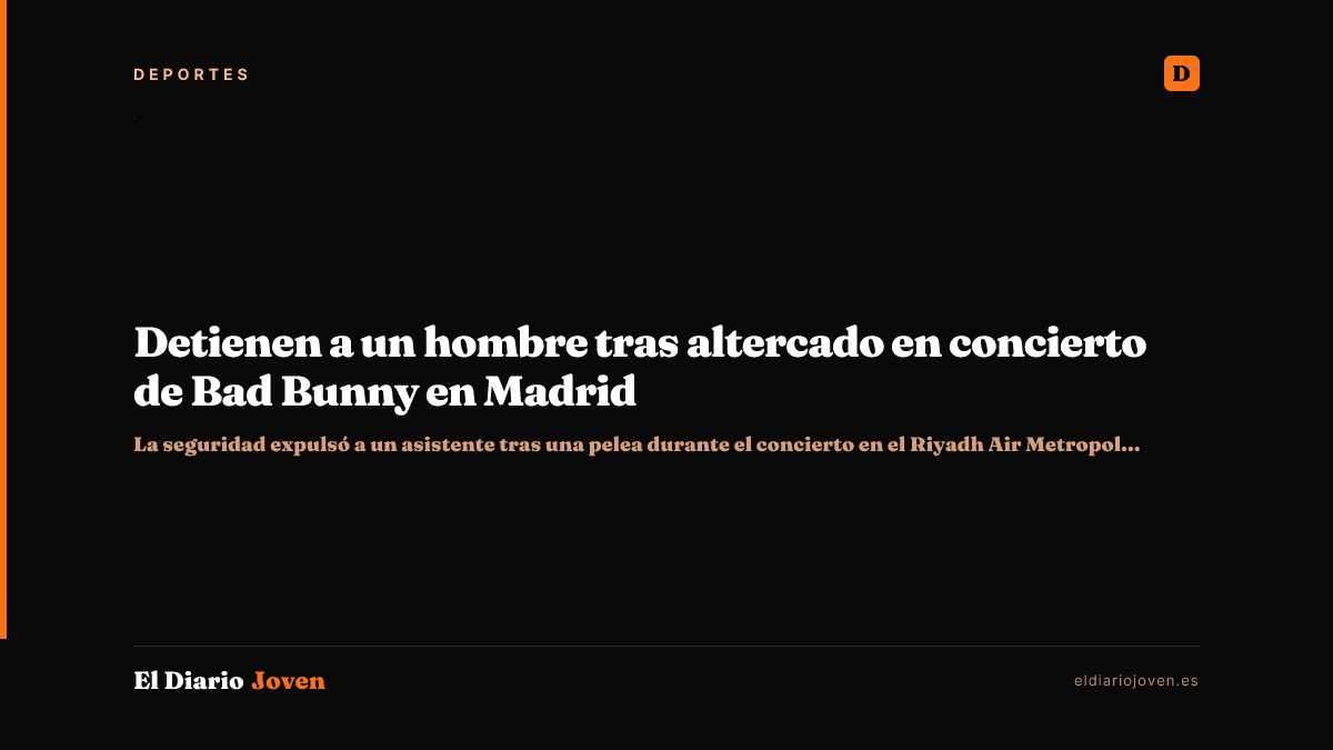 Detienen a un hombre tras altercado en concierto de Bad Bunny en Madrid