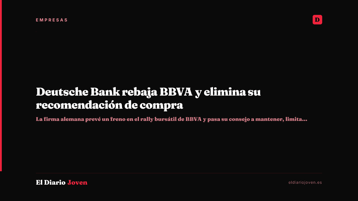 Deutsche Bank rebaja BBVA y elimina su recomendación de compra
