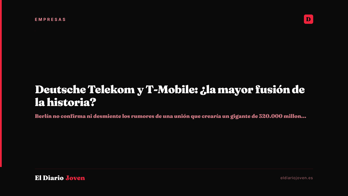 Deutsche Telekom y T-Mobile: ¿la mayor fusión de la historia?