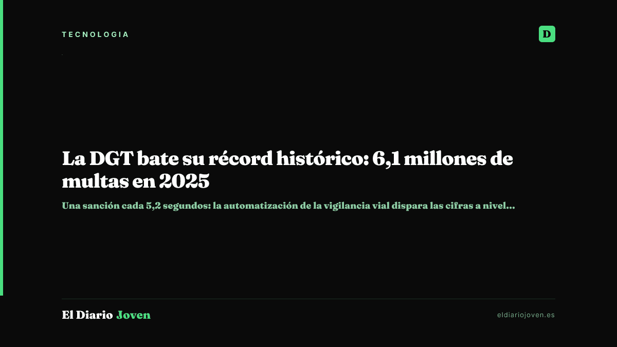 La DGT bate su récord histórico: 6,1 millones de multas en 2025