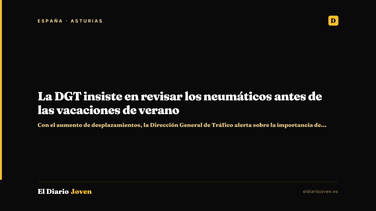 La DGT insiste en revisar los neumáticos antes de las vacaciones de verano