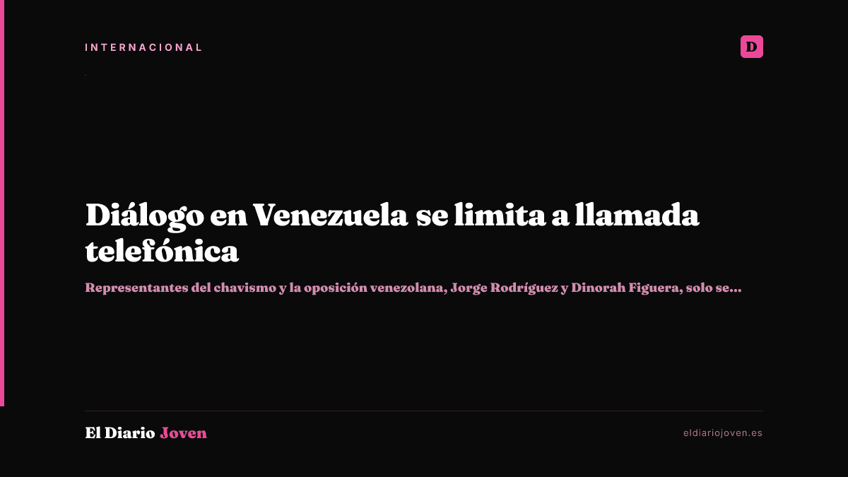 Diálogo en Venezuela se limita a llamada telefónica