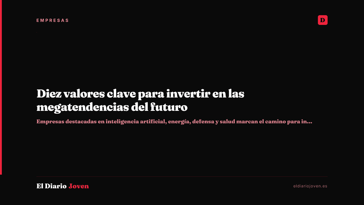 Diez valores clave para invertir en las megatendencias del futuro