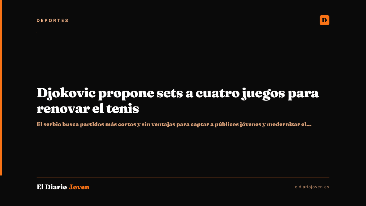 Djokovic propone sets a cuatro juegos para renovar el tenis