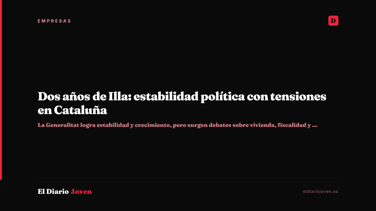 Dos años de Illa: estabilidad política con tensiones en Cataluña