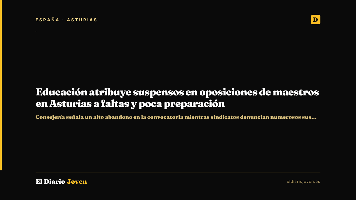 Educación atribuye suspensos en oposiciones de maestros en Asturias a faltas y poca preparación