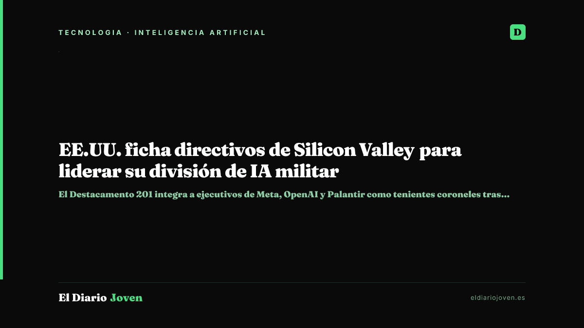 EE.UU. ficha directivos de Silicon Valley para liderar su división de IA militar