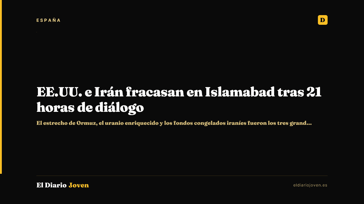 EE.UU. e Irán fracasan en Islamabad tras 21 horas de diálogo