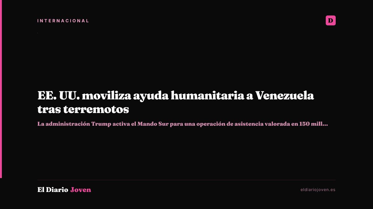 EE. UU. moviliza ayuda humanitaria a Venezuela tras terremotos