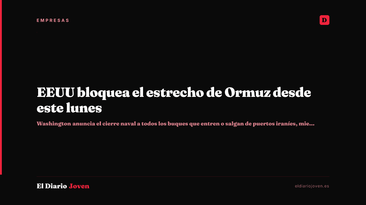 EEUU bloquea el estrecho de Ormuz desde este lunes
