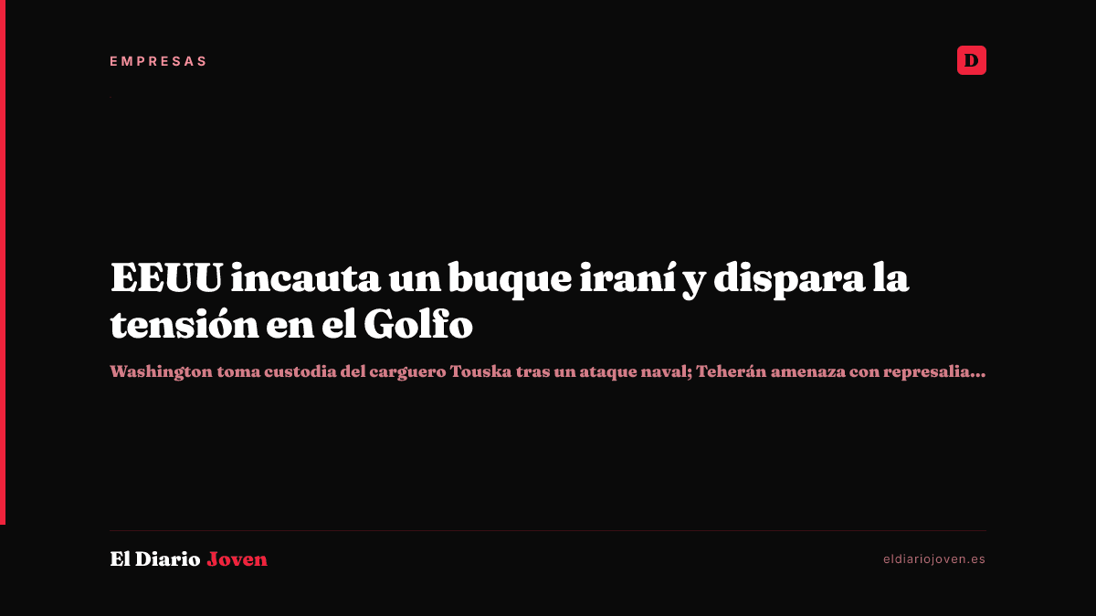 EEUU incauta un buque iraní y dispara la tensión en el Golfo