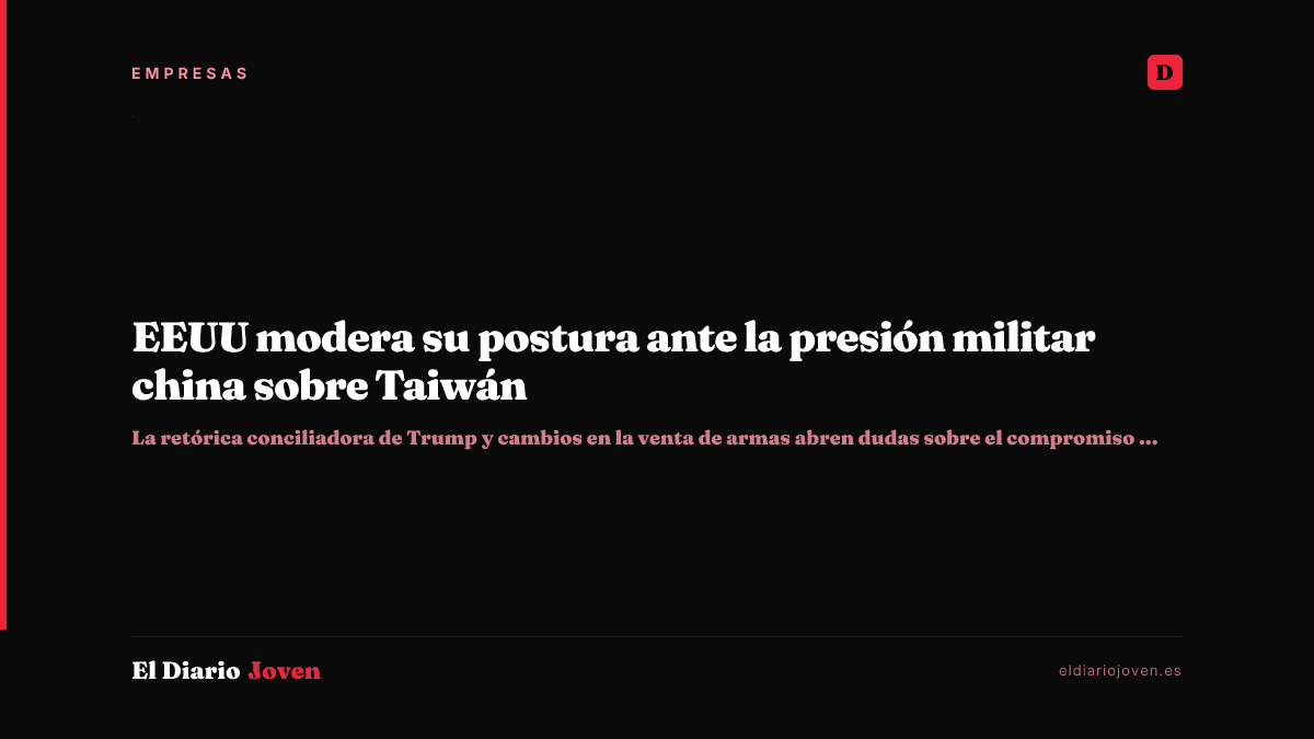 EEUU modera su postura ante la presión militar china sobre Taiwán