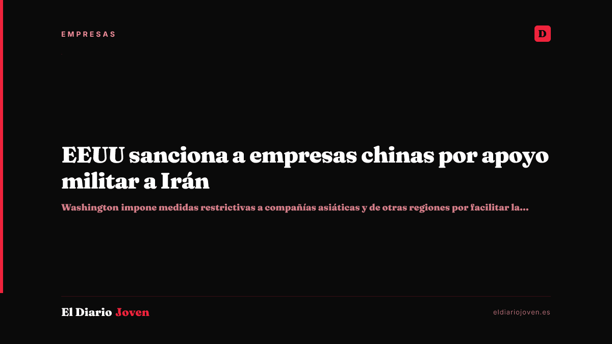 EEUU sanciona a empresas chinas por apoyo militar a Irán