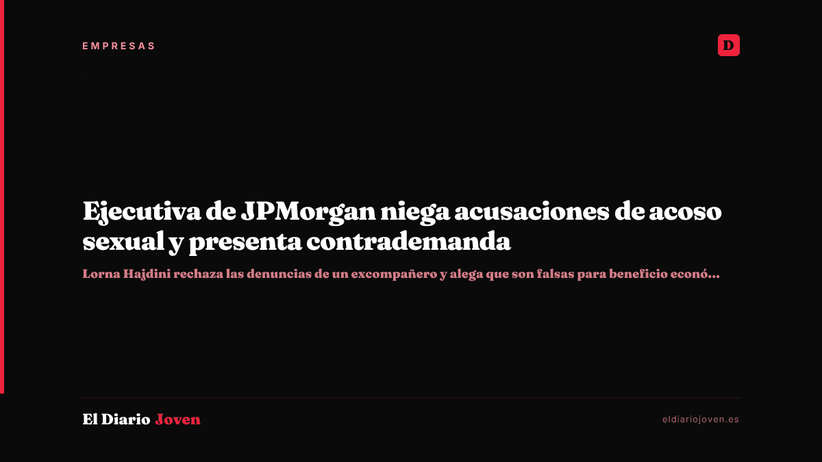 Ejecutiva de JPMorgan niega acusaciones de acoso sexual y presenta contrademanda
