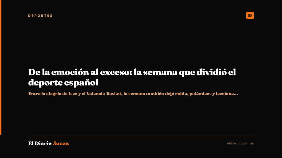 De la emoción al exceso: la semana que dividió el deporte español