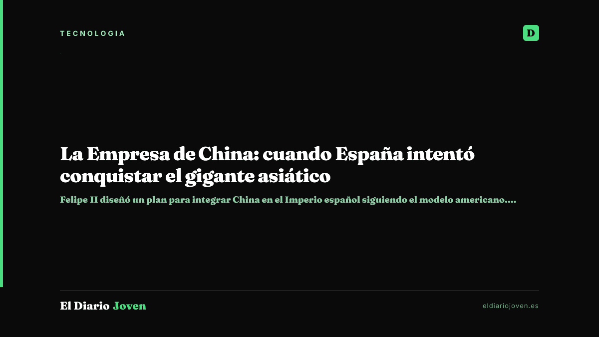 La Empresa de China: cuando España intentó conquistar el gigante asiático