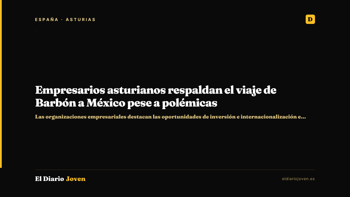 Empresarios asturianos respaldan el viaje de Barbón a México pese a polémicas
