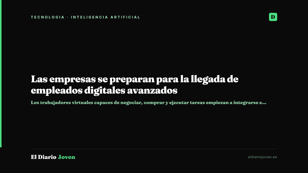 Las empresas se preparan para la llegada de empleados digitales avanzados