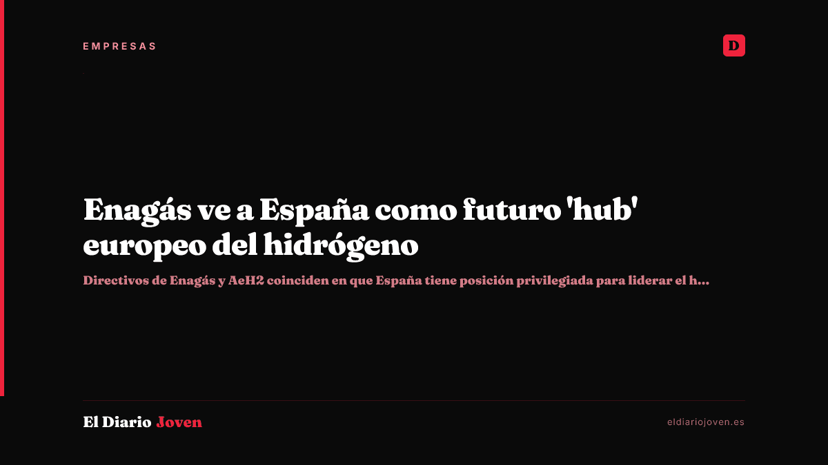 Enagás ve a España como futuro 'hub' europeo del hidrógeno