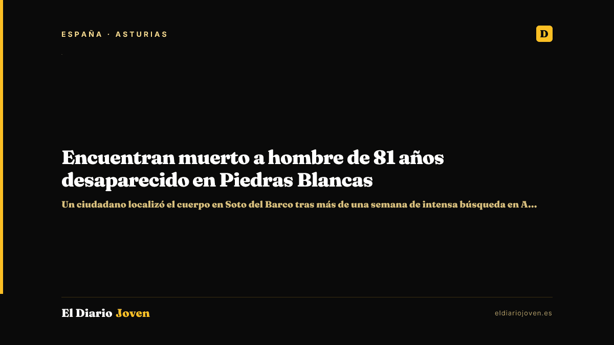 Encuentran muerto a hombre de 81 años desaparecido en Piedras Blancas