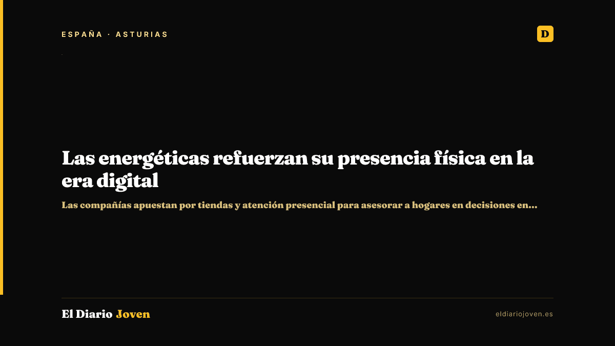 Las energéticas refuerzan su presencia física en la era digital