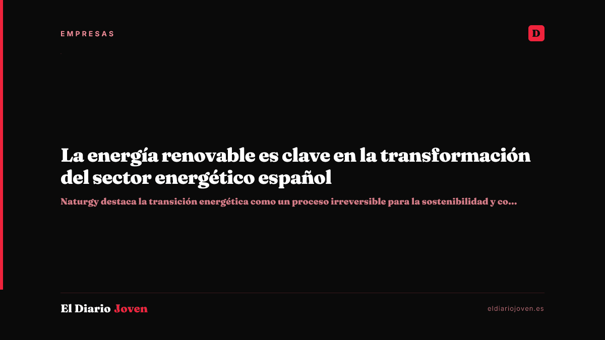 La energía renovable es clave en la transformación del sector energético español