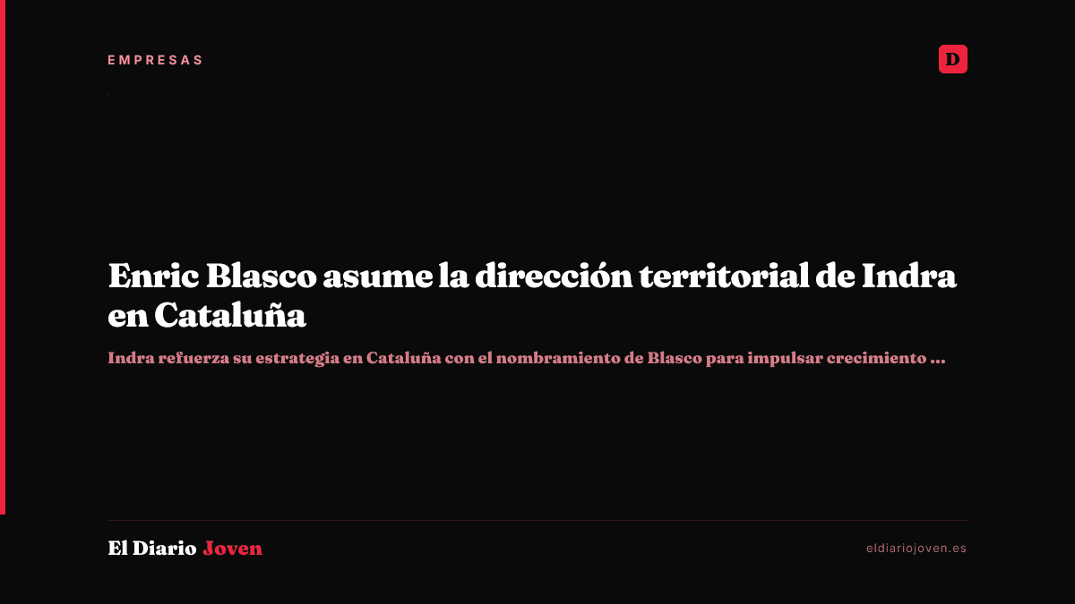 Enric Blasco asume la dirección territorial de Indra en Cataluña