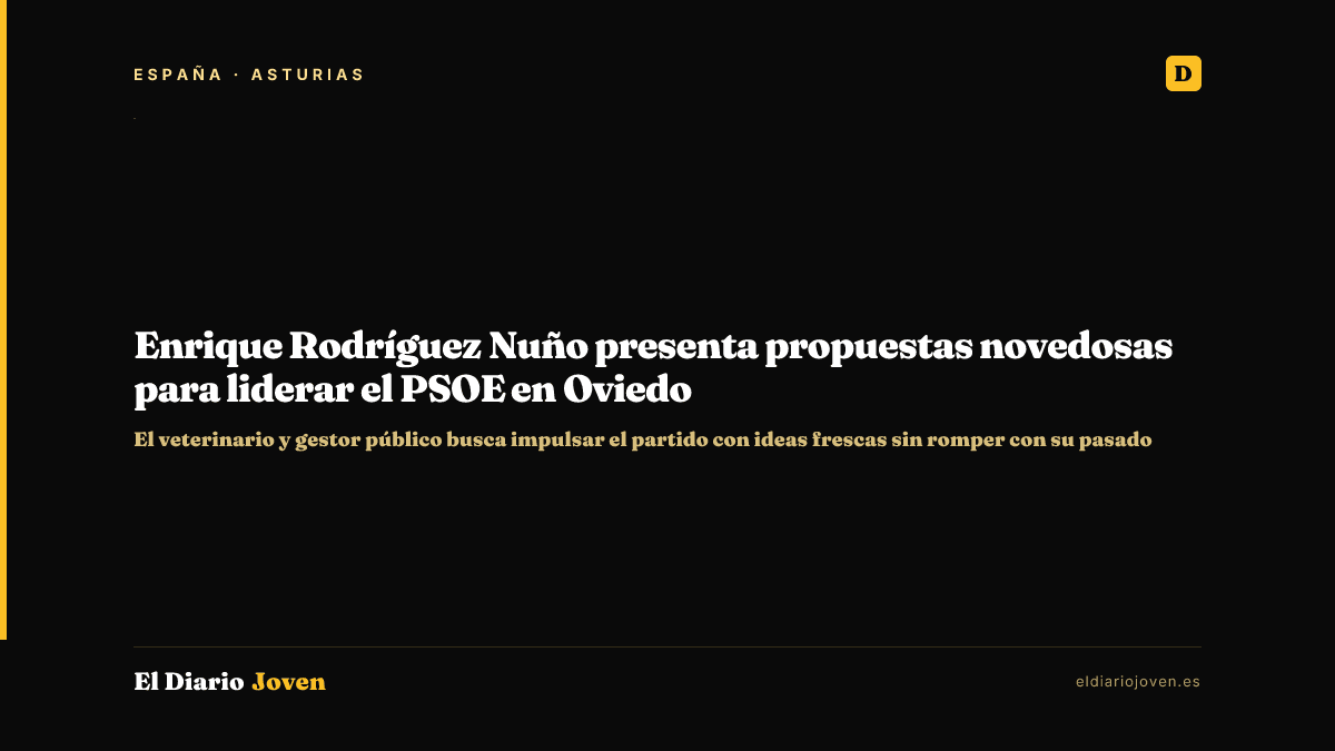 Enrique Rodríguez Nuño presenta propuestas novedosas para liderar el PSOE en Oviedo