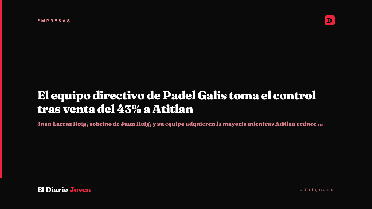 El equipo directivo de Padel Galis toma el control tras venta del 43% a Atitlan