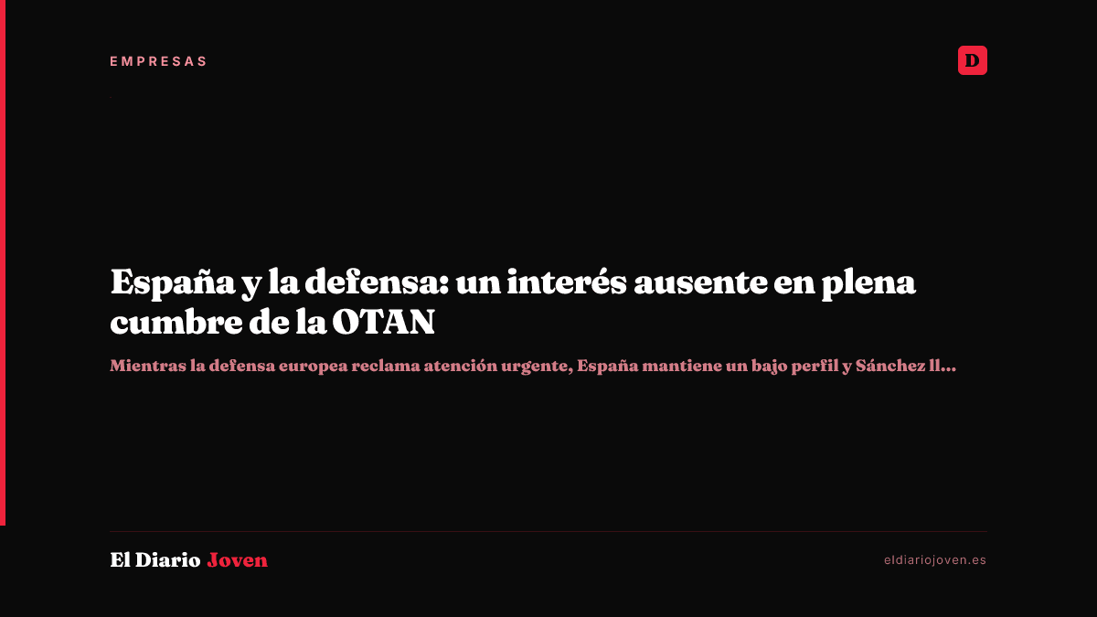 España y la defensa: un interés ausente en plena cumbre de la OTAN