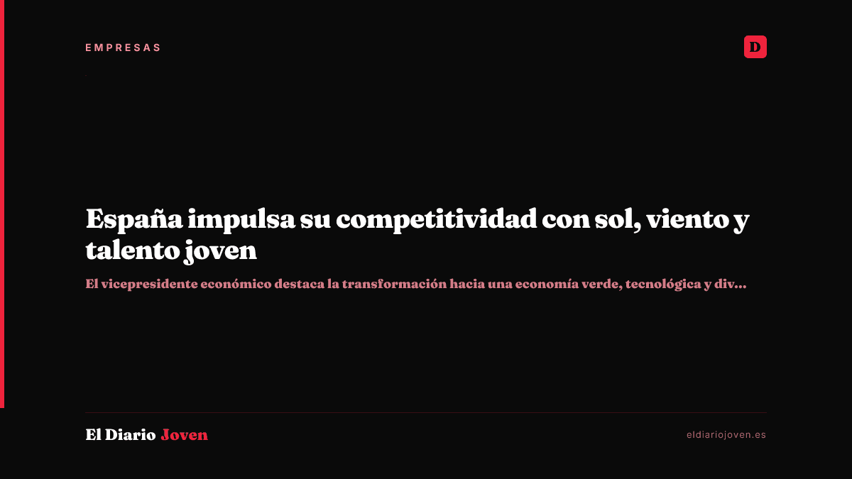 España impulsa su competitividad con sol, viento y talento joven