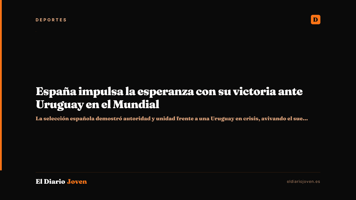 España impulsa la esperanza con su victoria ante Uruguay en el Mundial