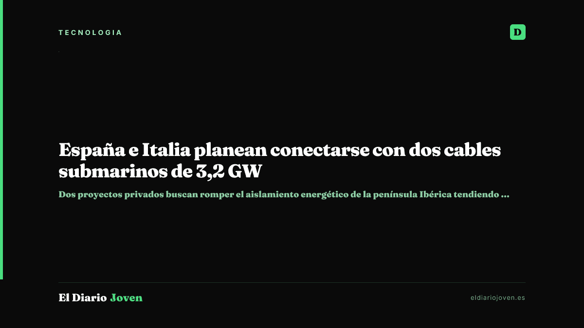 España e Italia planean conectarse con dos cables submarinos de 3,2 GW
